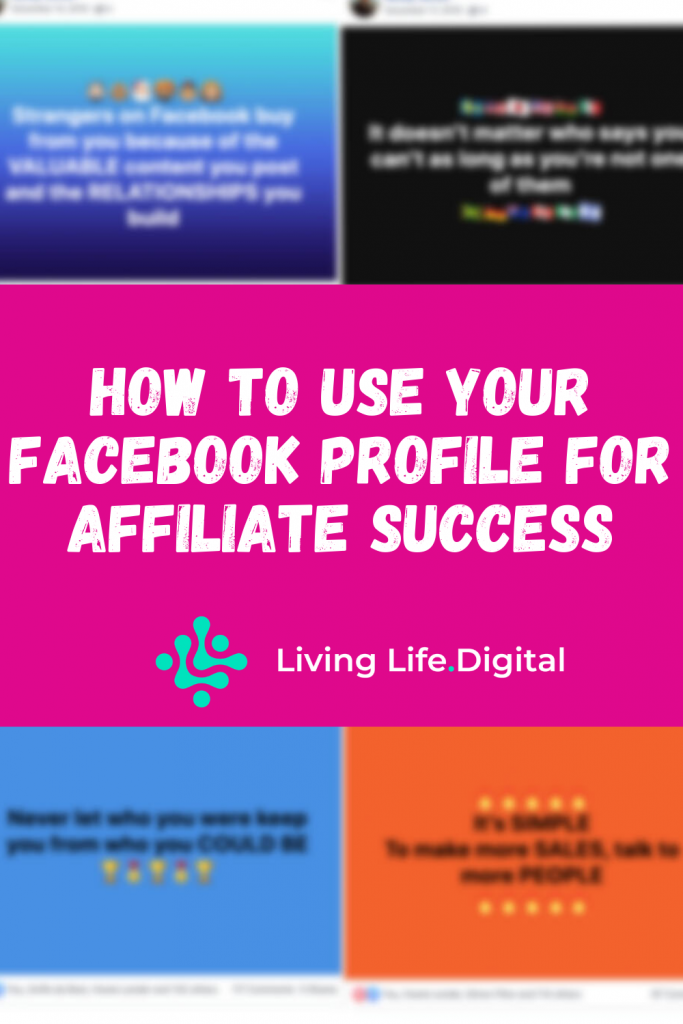 How To Use Your Facebook Profile for Affiliate Success